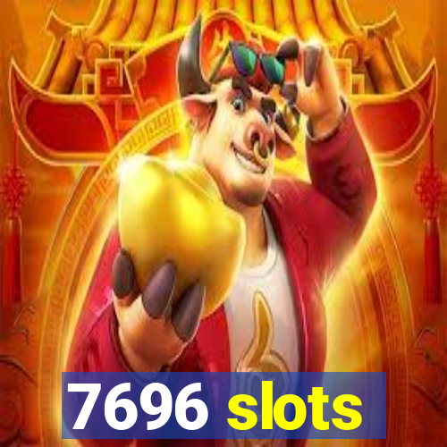 7696 slots